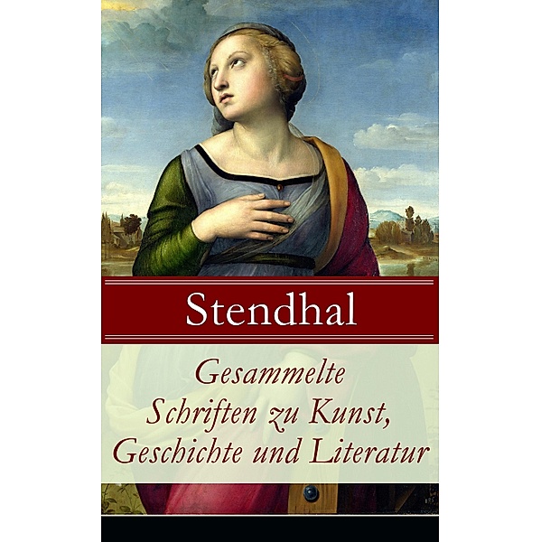 Gesammelte Schriften zu Kunst, Geschichte und Literatur, Stendhal