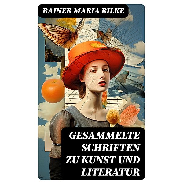 Gesammelte Schriften zu Kunst und Literatur, Rainer Maria Rilke