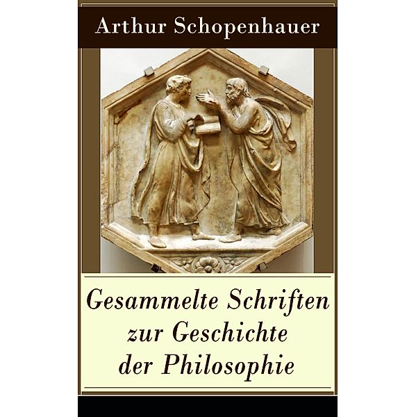 Gesammelte Schriften zur Geschichte der Philosophie, Arthur Schopenhauer