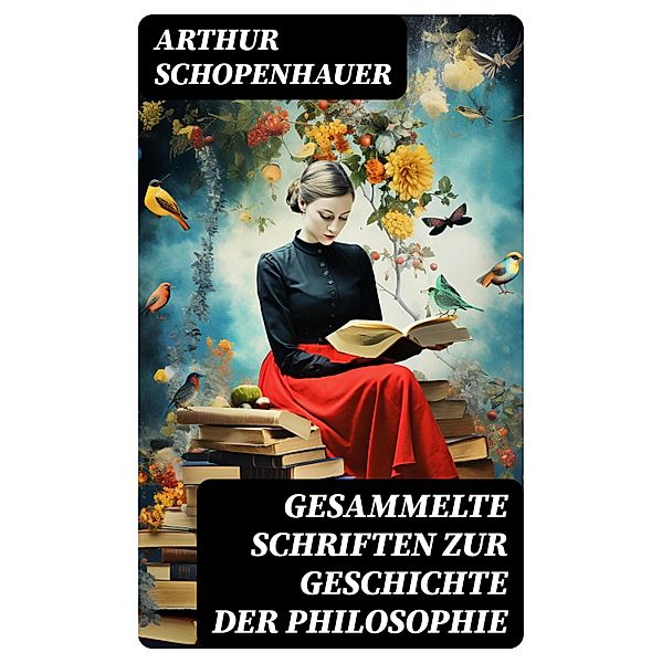Gesammelte Schriften zur Geschichte der Philosophie, Arthur Schopenhauer