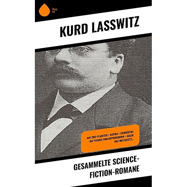 Gesammelte Science-Fiction-Romane, Kurd Laßwitz
