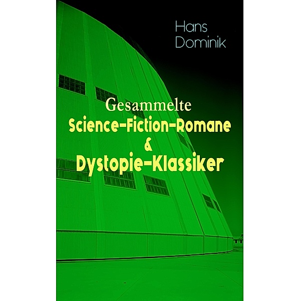 Gesammelte Science-Fiction-Romane & Dystopie-Klassiker, Hans Dominik