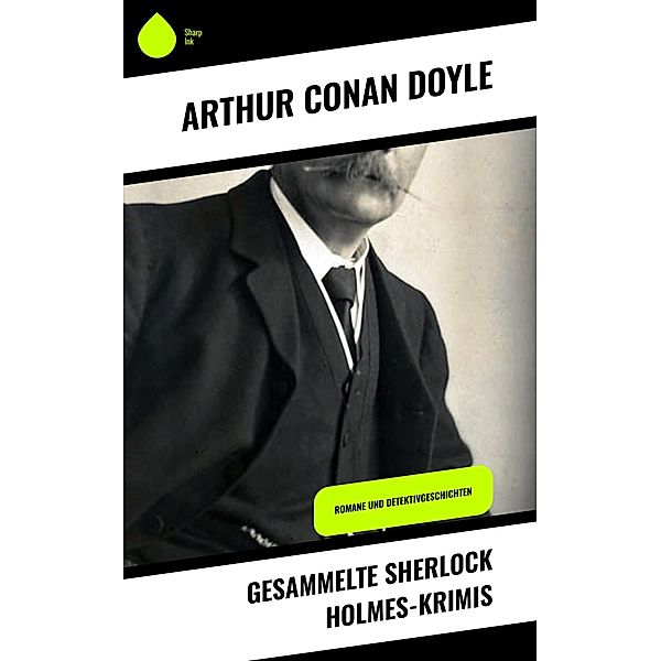 Gesammelte Sherlock Holmes-Krimis, Arthur Conan Doyle