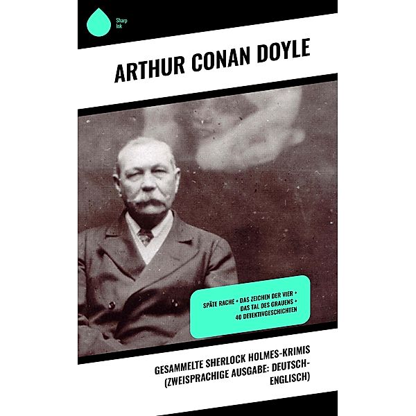 Gesammelte Sherlock Holmes-Krimis (Zweisprachige Ausgabe: Deutsch-Englisch), Arthur Conan Doyle