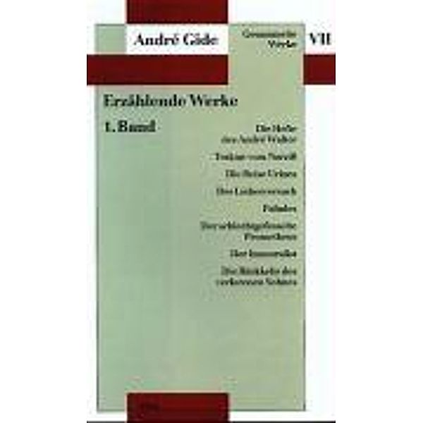 Gesammelte Werke, 12 Bde.: Bd.7 Erzählende Werke, André Gide