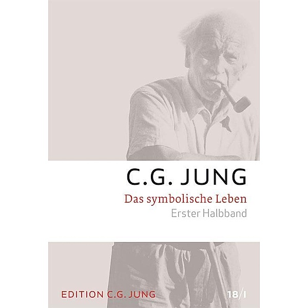 Gesammelte Werke: 18/1-2 C.G.Jung, Gesammelte Werke 1-20 Broschur / Das Symbolische Leben, Das Symbolische Leben
