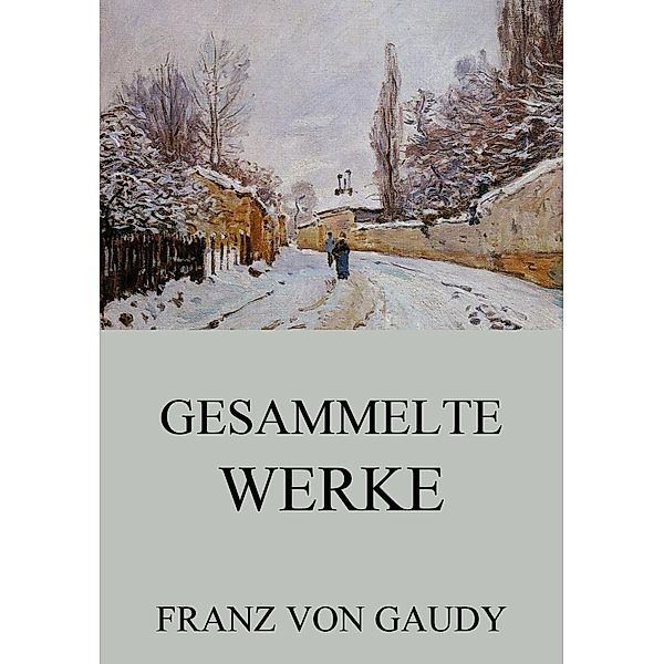 Gesammelte Werke, Franz Von Gaudy