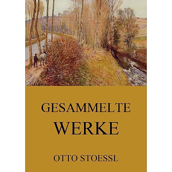 Gesammelte Werke, Otto Stoessl