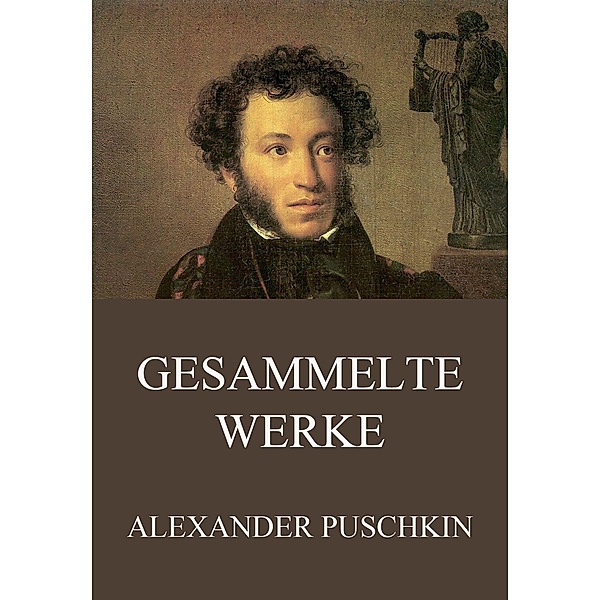 Gesammelte Werke, Alexander Puschkin