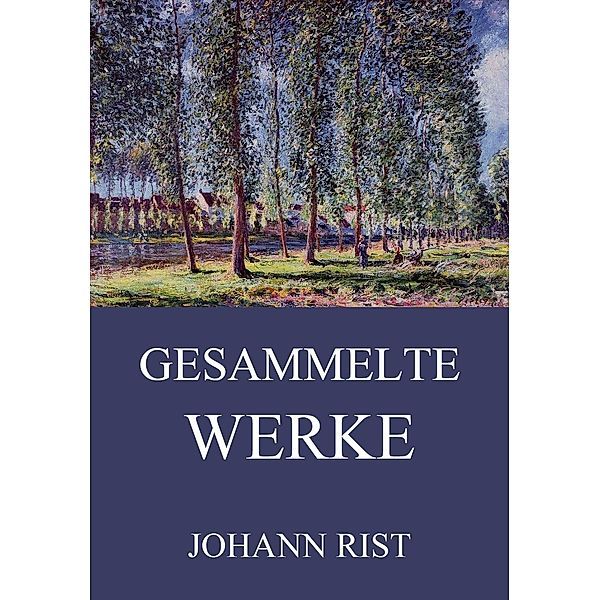 Gesammelte Werke, Johann Rist