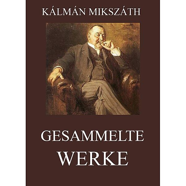 Gesammelte Werke, Kálmán Mikszáth