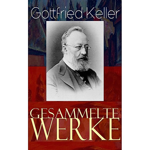 Gesammelte Werke, Gottfried Keller