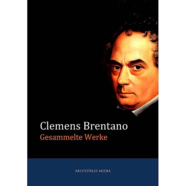 Gesammelte Werke, Clemens Brentano