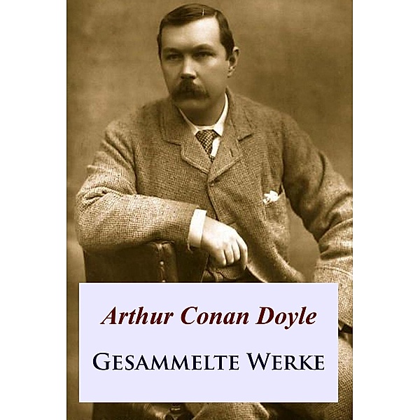 Gesammelte Werke, Arthur Conan Doyle