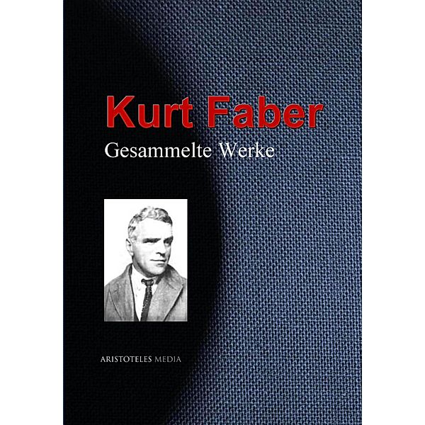 Gesammelte Werke, Kurt Faber