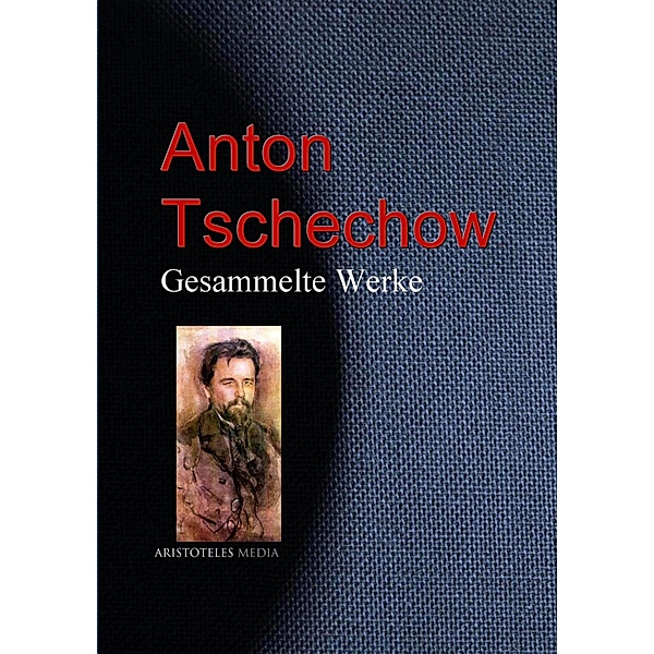 Gesammelte Werke, Anton Tschechow, Anton Pavlovic Cechov