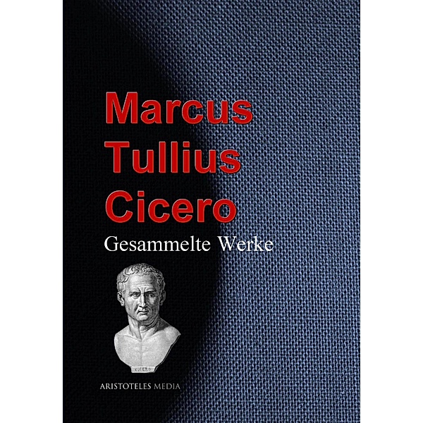 Gesammelte Werke, Marcus Tullius Cicero