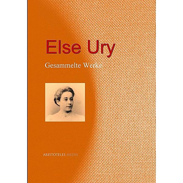 Gesammelte Werke, Else Ury