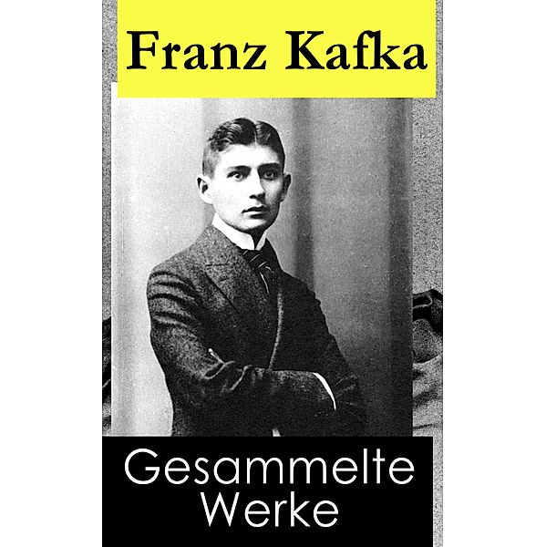 Gesammelte Werke, Franz Kafka