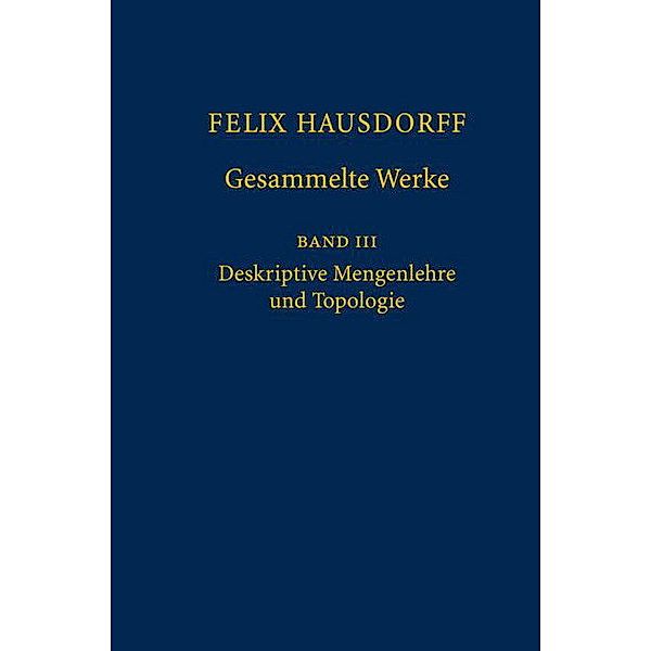 Gesammelte Werke: 3 Felix Hausdorff - Gesammelte Werke Band III, Felix Hausdorff