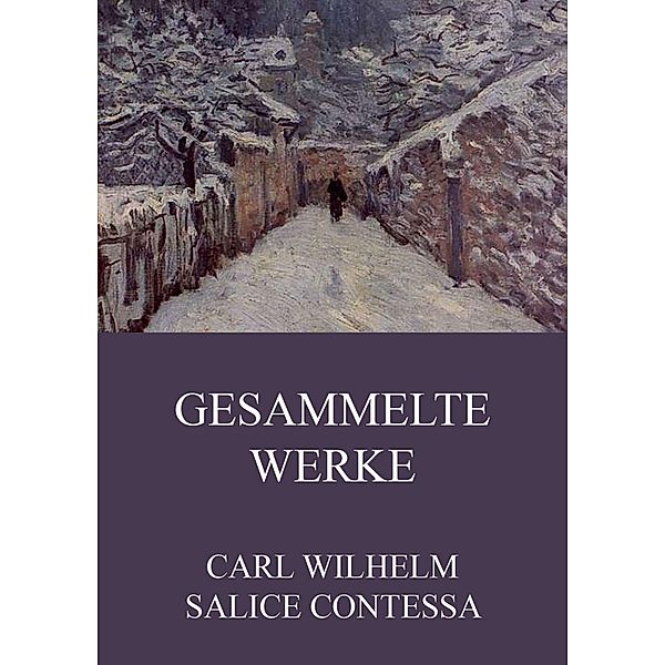 Gesammelte Werke, Carl Wilhelm Salice Contessa
