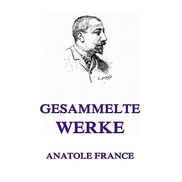 Gesammelte Werke, Anatole France