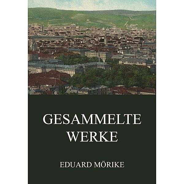 Gesammelte Werke, Eduard Mörike