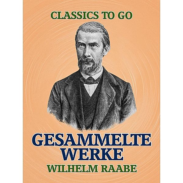 Gesammelte Werke, Wilhelm Raabe