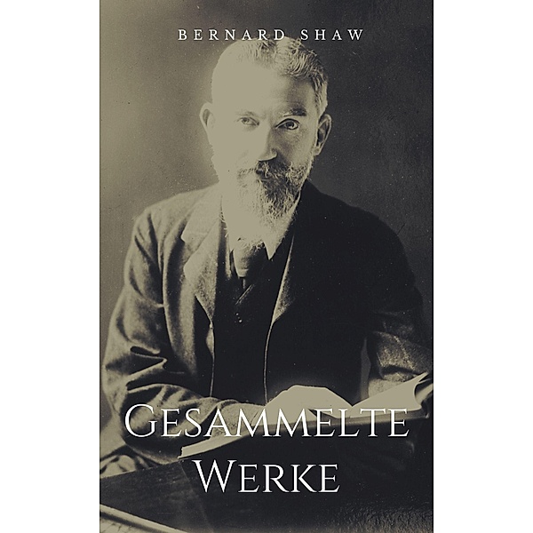 Gesammelte Werke, George Bernard Shaw
