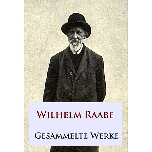 Gesammelte Werke, Wilhelm Raabe