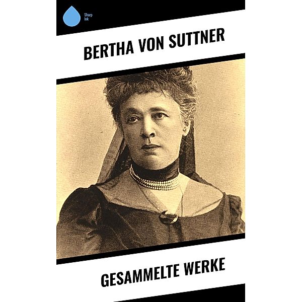 Gesammelte Werke, Bertha von Suttner
