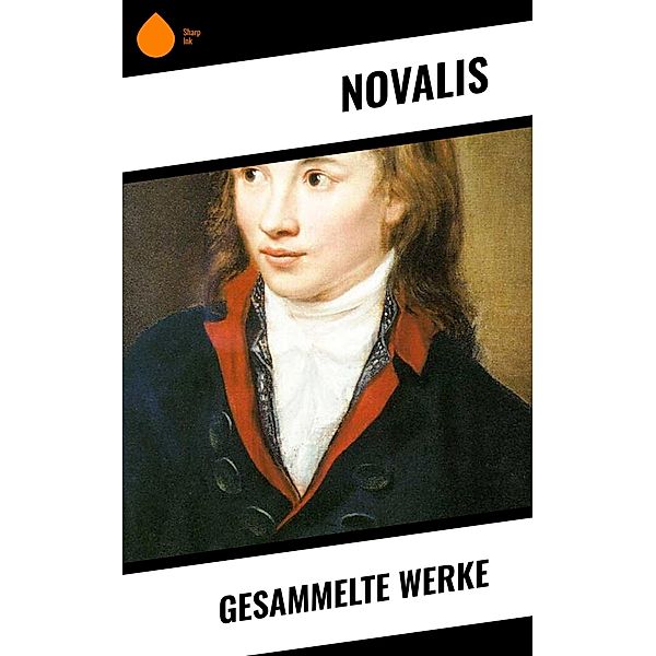 Gesammelte Werke, Novalis