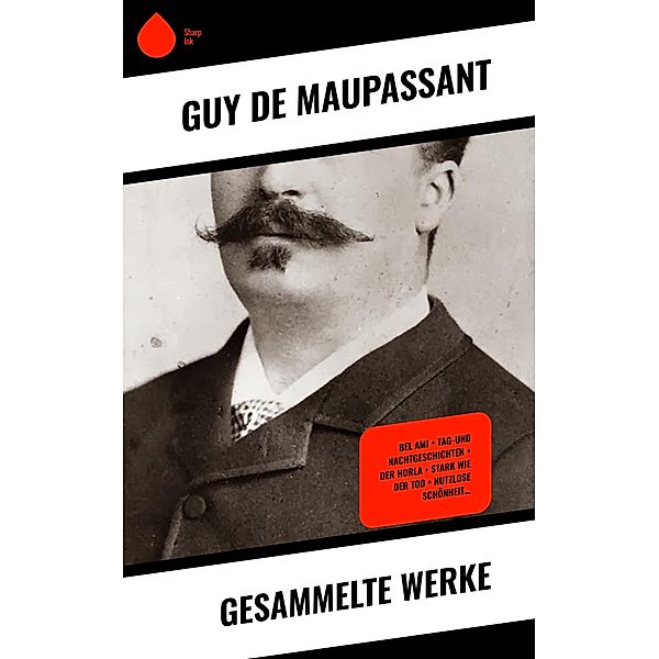 Gesammelte Werke, Guy de Maupassant