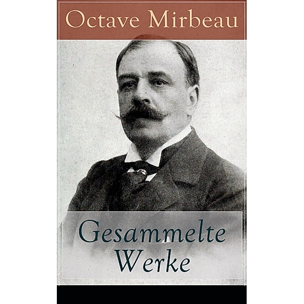 Gesammelte Werke, Octave Mirbeau