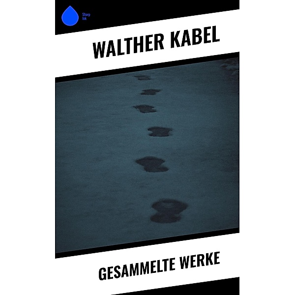 Gesammelte Werke, Walther Kabel