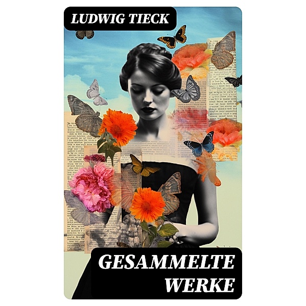Gesammelte Werke, Ludwig Tieck