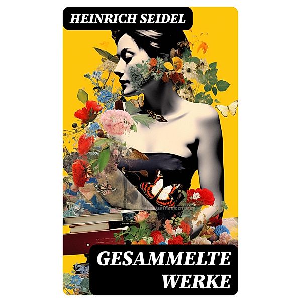 Gesammelte Werke, Heinrich Seidel