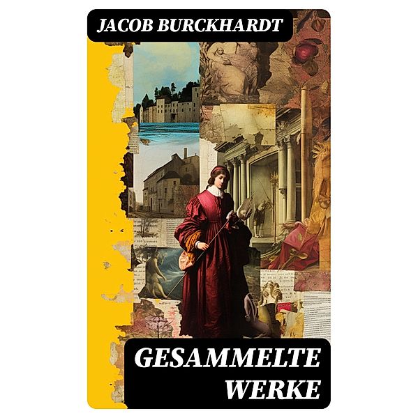 Gesammelte Werke, Jacob Burckhardt