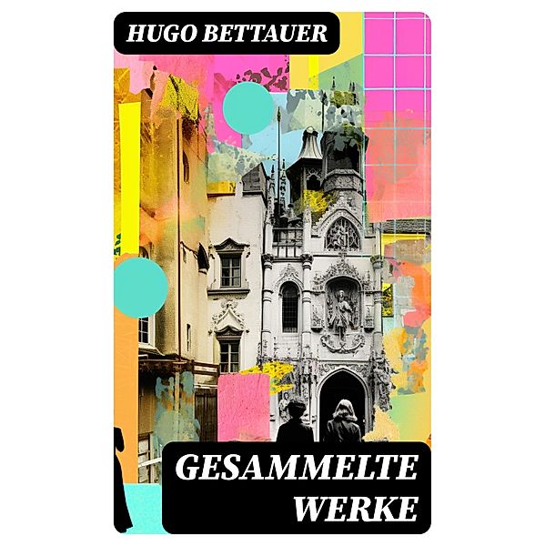 Gesammelte Werke, Hugo Bettauer