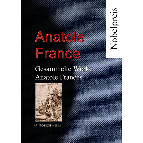 Gesammelte Werke Anatole Frances, Anatole France