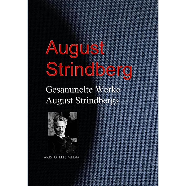 Gesammelte Werke August Strindbergs, August Strindberg