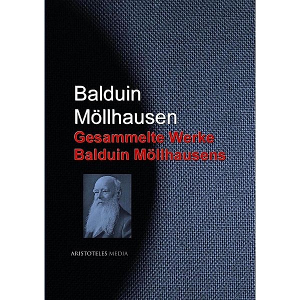 Gesammelte Werke Balduin Möllhausens, Balduin Möllhausen