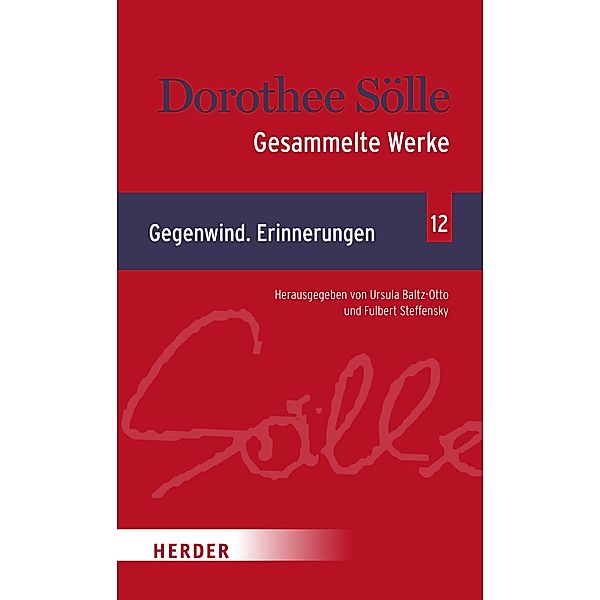 Gesammelte Werke Band 12: Gegenwind. Erinnerungen, Dorothee Sölle