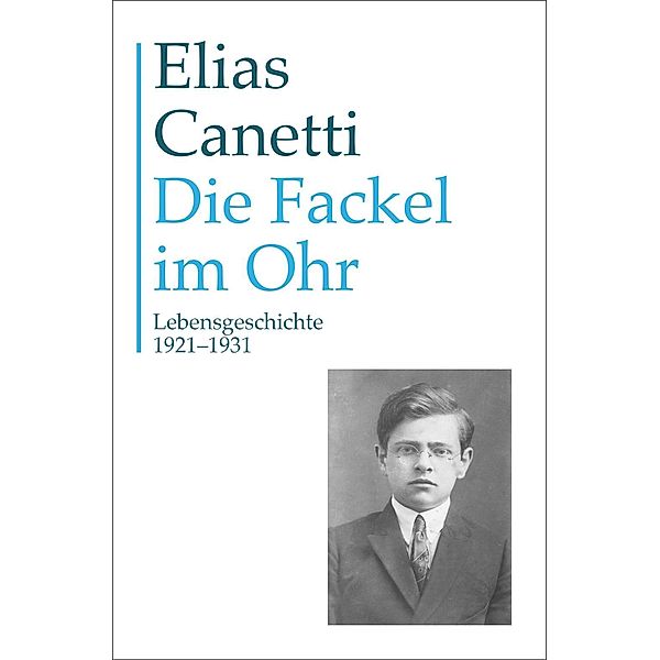 Gesammelte Werke Band 8: Die Fackel im Ohr, Elias Canetti