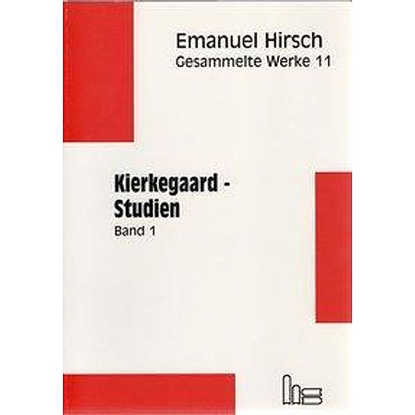 Gesammelte Werke: Bd.11-12 Kierkegaard-Studien, 2 Bde., Emanuel Hirsch