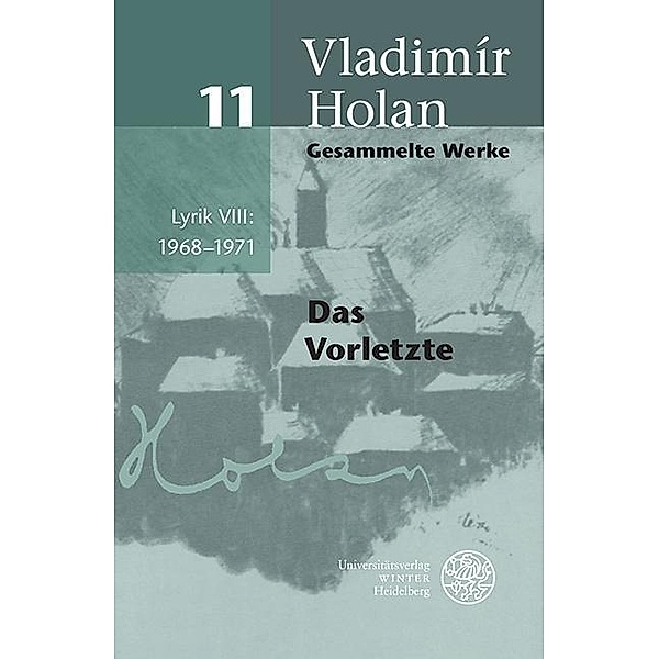 Gesammelte Werke: Bd.11 Gesammelte Werke / Lyrik VIII: 1968-1971, Vladimír Holan