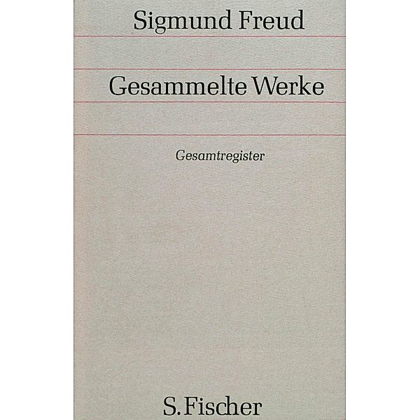 Gesammelte Werke: Bd.18 Gesamtregister, Sigmund Freud