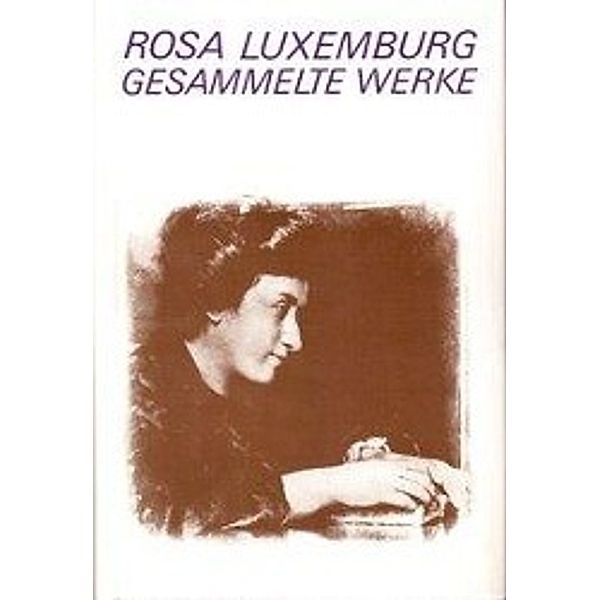 Gesammelte Werke: Bd.5 Ökonomische Schriften, Rosa Luxemburg