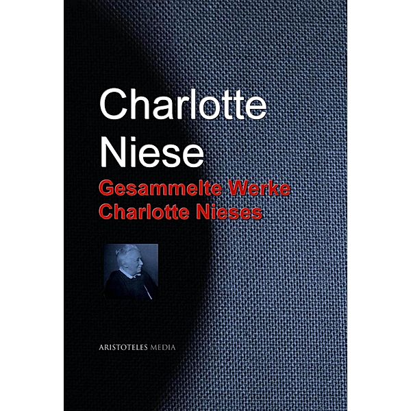 Gesammelte Werke Charlotte Nieses, Charlotte Niese