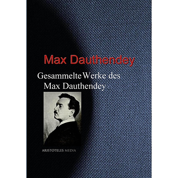 Gesammelte Werke des Max Dauthendey, Max Dauthendey